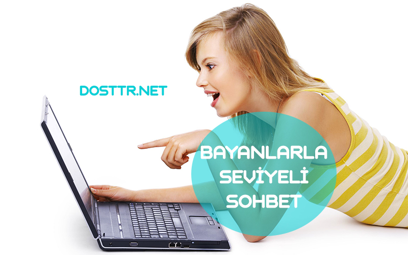 bayanlarla seviyeli sohbet