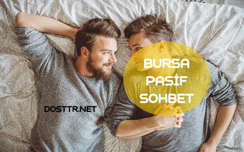 bursa pasif sohbet