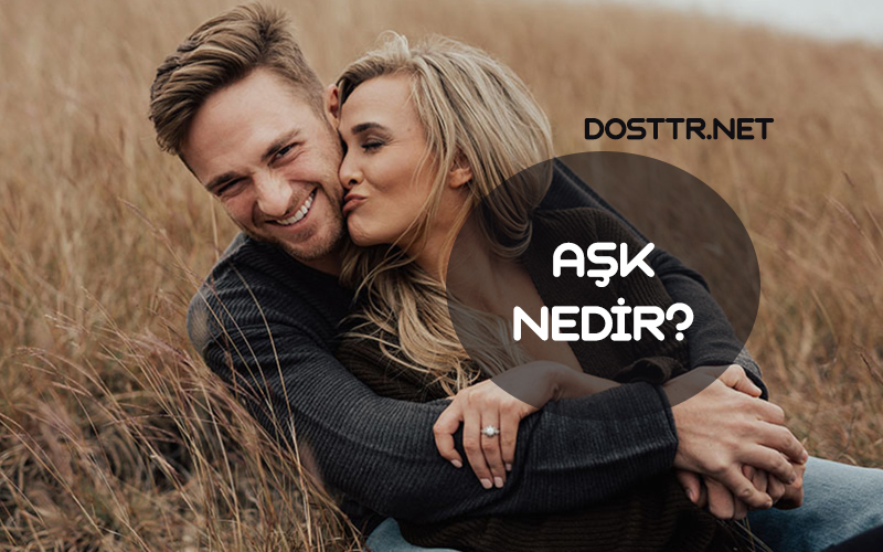 Aşk Nedir