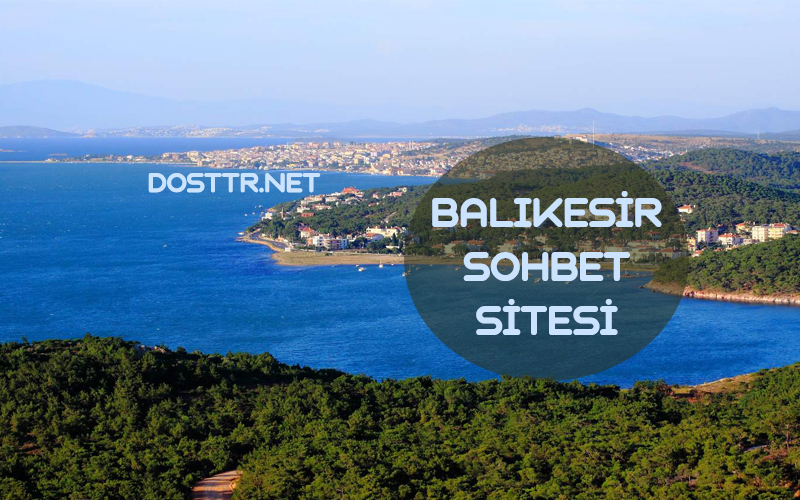 Balıkesir Sohbet Sitesi