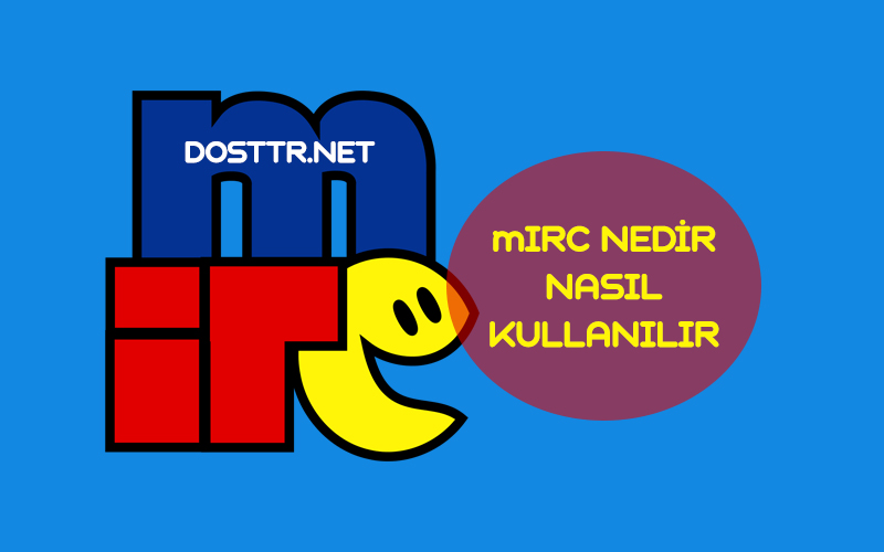 Mirc Nedir Nasıl Kullanılır